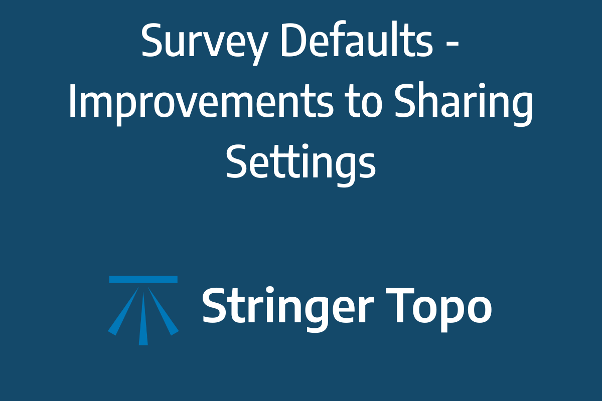 Survey Defaults – Improvements to Sharing Settings